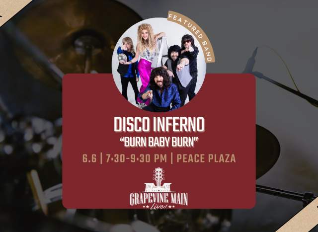 Grapevine Main LIVE! | Disco Inferno