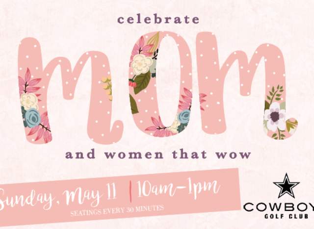 Mother's Day Brunch at Cowboys Golf Club